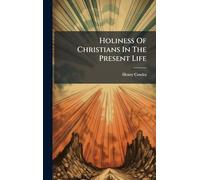 Holiness Of Christians In The Present Life