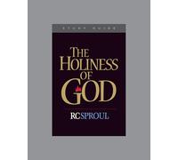 Holiness of God Study Guide, The