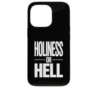Holiness or Hell Apostolic Pentecostal Case for iPhone 13 Pro