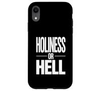 Holiness or Hell Apostolic Pentecostal Case for iPhone XR