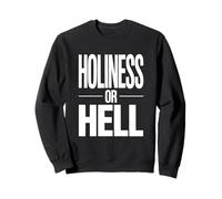 Holiness or Hell Apostolic Pentecostal Sweatshirt