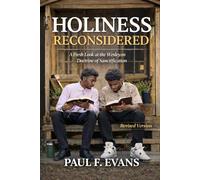 HOLINESS RECONSIDERED: A Fresh Look at the Wesleyan Doctrine of Sanctification