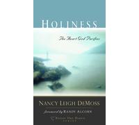Holiness: The Heart God Purifies (Revive Our Hearts)