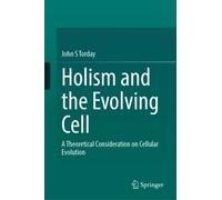 Holism and the Evolving Cell : A Theoretical Consideration on Cellular Evolution