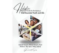 Holistic Approach Guide for Developing a Well-Rounded Youth and Life