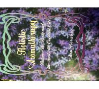 Holistic Aromatherapy: Balance the Body and Soul with Essential Oils