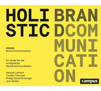 Holistic Brand Communication: Ein Guide fur die, Leimert, Leimert, Tomczak, .