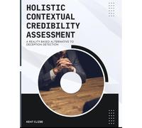Holistic Contextual Credibility Assessment: A Reality-based Alternative to Deception Detection
