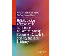 Holistic Design of Resonant DC Transformer on Constant Voltage Conversion, Cascaded Stability and High Efficiency