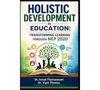 HOLISTIC DEVELOPMENT IN EDUCATION: TRANSFORMING LEARNING THROUGH NEP 2020