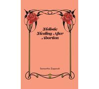 Holistic Healing After Abortion