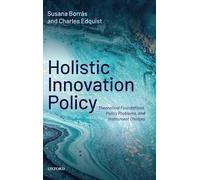 Holistic Innovation Policy: Theoretical Foundations, Policy Problems, and Instrument Choices