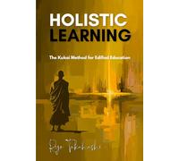 HOLISTIC LEARNING: THE KUKAI METHOD FOR EDIFIED EDUCATION