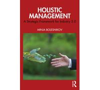 Holistic Management : A Strategic Framework for Industry 5.0