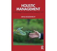 Holistic Management : A Strategic Framework for Industry 5.0