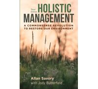 Holistic Management, Third Edition : A Commonsense Revolution to Restore Our Environment
