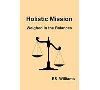 Holistic Mission: Weighed in the Balances