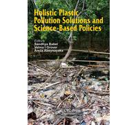 Holistic Plastic Pollution Solutions and Science-Based Policies