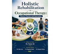 HOLISTIC REHABILITATION IN OCCUPATIONAL THERAPY: THEORY, PRACTICE, AND INNOVATION