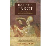 Holistic Tarot : An Integrative Approach to Using Tarot for Personal Growth