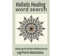 Holistic Therapy Edition Word Search Puzzle Book: Word Search Puzzles to Promote Stress Relief, Emotional Wellness, and Mind-Body Balance | 6x9 ... Gift for Vacation, Holidays and Free Time.