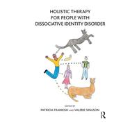 Holistic Therapy for People with Dissociative Identity Disorder – Routledge