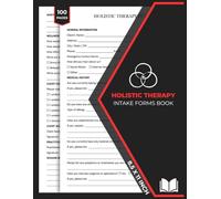Holistic Therapy Intake Forms Book: Holistic Healing Client Consultation & Consent Form | Wellness Consultation Forms | 50 Forms