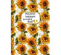 Holistic Therapy is a Work of Heart: A4 Therapist Gift Notebook Sunflowers Design Cover Blank Lined Interior