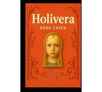 HOLIVERA NOVEL: The story of an American girl who knew nothing but pain yet turned her wounds into light and carved her name into the world as a symbol of hope and humanity.