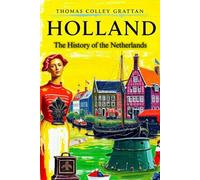 Holland, annotated: The History of the Netherlands