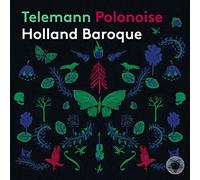 Holland Baroque; Aisslinn Nosky - Telemann: Polonoise