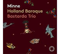 Holland Baroque & Bastarda Trio - Minne
