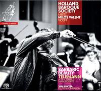 Holland Baroque / Milos Valent - Telemann: Barbaric Beauty & 18th Century Dance Manuscripts