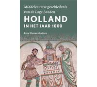 Holland in het jaar 1000: Middeleeuwse geschiedenis van de Lage Landen