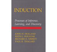 Holland: ∗induction∗ - Processes Of Inference Lear Ning& Discovery (cloth): Processes of Inference, Learning and Discovery (Computational Models of Cognition and Perception)