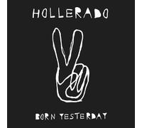 HOLLERADO - Born Yesterday [VINYL]