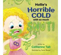 Hollie's Horrible Cold with so much Snot!