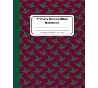 Hollies Primary Composition Notebook: Handwriting Practice for Kids