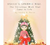 Hollie's Sparkle Ride: The Christmas Wish That Came to Life: 10