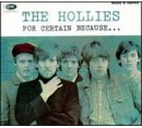 Hollies, the - For Certain Because