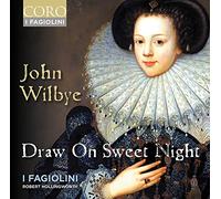 Hollingworth/I Fagiolini - John Wilbye: Draw On Sweet Night