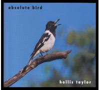 Hollis Taylor - Absolute Bird (2017)