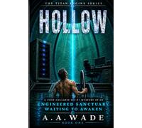 HOLLOW: A Post-Collapse Sci-Fi Mystery of an Engineered Sanctuary Waiting to Awaken (THE TITAN ENGINE SERIES)