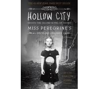 Hollow City: The Second Novel of Miss Peregrine's Children (Miss Peregrine's Peculiar Children): 2