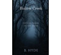 Hollow Creek: Fifteen Years in the Dark