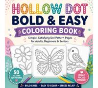 Hollow Dot Bold & Easy Coloring Book: Simple, Satisfying Dot Pattern Pages for Adults, Beginners & Seniors
