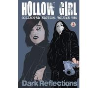 Hollow Girl: Collected Edition Volume 2 - Dark Reflections