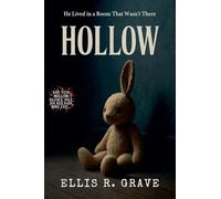 Hollow: He Lived in a Room That Wasn't There (3) (Ash, Vein, Hollow, Silence, Pale, Sin, Red, Rain, Bone, Exit...)