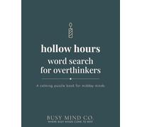 Hollow Hours Word Search for Overthinkers: A Calming Word Search Book for Midday Flatness, Afternoon Slumps, and Anyone Who Needs a Quieter Moment (The Hours Series)