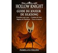 Hollow Knight Guide du joueur de Silksong: Procédure pas à pas, Combats de boss, Régions de Pharloom, Trucs et astuces